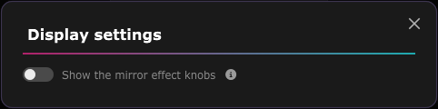 The Display settings window, with the "Show the mirror effect knobs" switch.