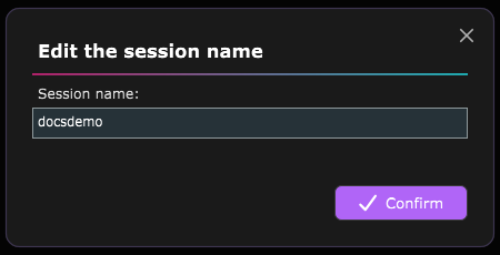 The Edit the session name window, with the name field and the Confirm button.