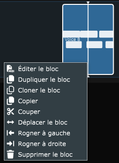 Le menu clic droit sur un bloc : Éditer, Dupliquer, Cloner, Copier, Couper, Déplacer, Rogner à gauche, Rogner à droite et Supprimer.